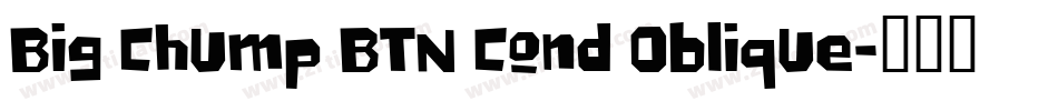 Big Chump BTN Cond Oblique字体转换